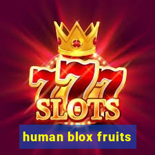 human blox fruits